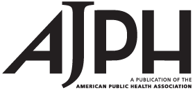 AJPH A PUBLICATION OF THE AMERICAN PUBLIC HEALTH ASSOCIATION