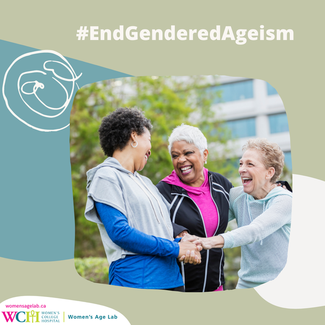 The main focus is a photo of three women of different ages and appearances, laughing and holding hands outdoors. They appear happy and connected, suggesting a positive portrayal of aging women. The graphic prominently features the hashtag "#EndGenderedAgeism" in a bold, white sans-serif font against a muted green background. This is the central message of the campaign.