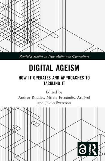 The image depicts the cover of a book titled "Digital Ageism: How It Operates and Approaches to Tackling It". The cover features a black and white geometric design with a title block at the top and the book's title and subtitle in bold text. The book's editors are listed below the subtitle, and the Routledge logo is displayed in the lower right corner. The cover's design suggests a theme of digital technology and the challenges of ageism in the digital age.