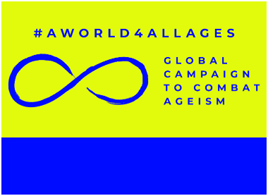 The text "#AWorld4AllAges Global Campaign to Combat Ageism" in blue beside a blue infinity symbol and a yellow background. Below that is a solid blue background.