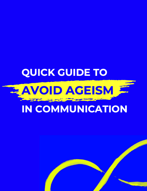 The text "Quick guide to avoid ageism in communication" in yellow on a solid blue background. In the bottom right corner is an infinity symbol in yellow.
