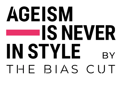 Ageism is Never in Style by The Bias Cut