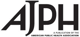 AJPH A PUBLICATION OF THE AMERICAN PUBLIC HEALTH ASSOCIATION
