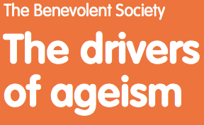 The text "The Benevolent Society The drivers of ageism" in white lettering on an orange background.