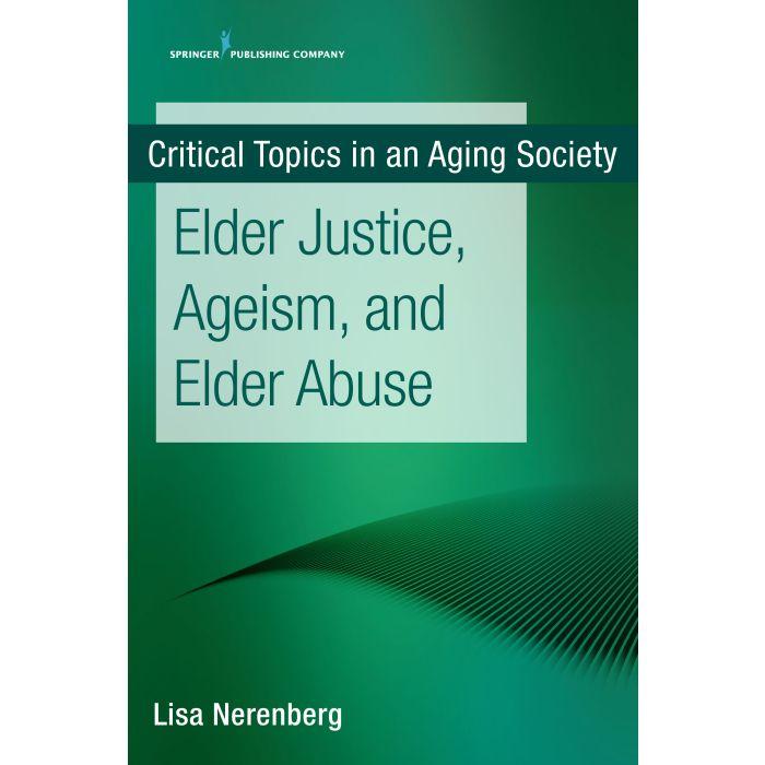 Elder Justice, Ageism, and Elder Abuse 