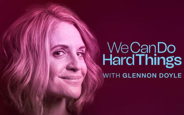 We Can do hard things with glennon doyle
