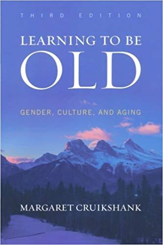 Learning to Be Old: Gender, Culture, and Aging by Margaret Cruikshank