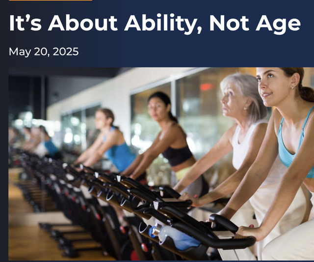 The image shows a group of women of different ages working out on stationary bikes in a gym. The text at the top reads "It's About Ability, Not Age."