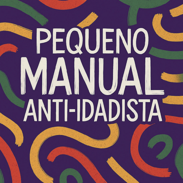 The image features a design with a dark purple background. The text "PEQUENO MANUAL ANTI-IDADISTA" is prominently displayed in white, brush-stroke style lettering. The phrase translates to "Small Anti-Ageist Manual" in English. Surrounding the text are colorful, brush-like strokes in shades of green, orange, and yellow, which add a playful and abstract aesthetic to the design.