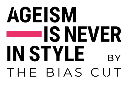 Ageism is Never in Style by The Bias Cut