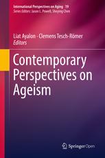 Contemporary Perspectives on Ageism edited by Ayalon, Liat and Clemens Tesch-Römer
